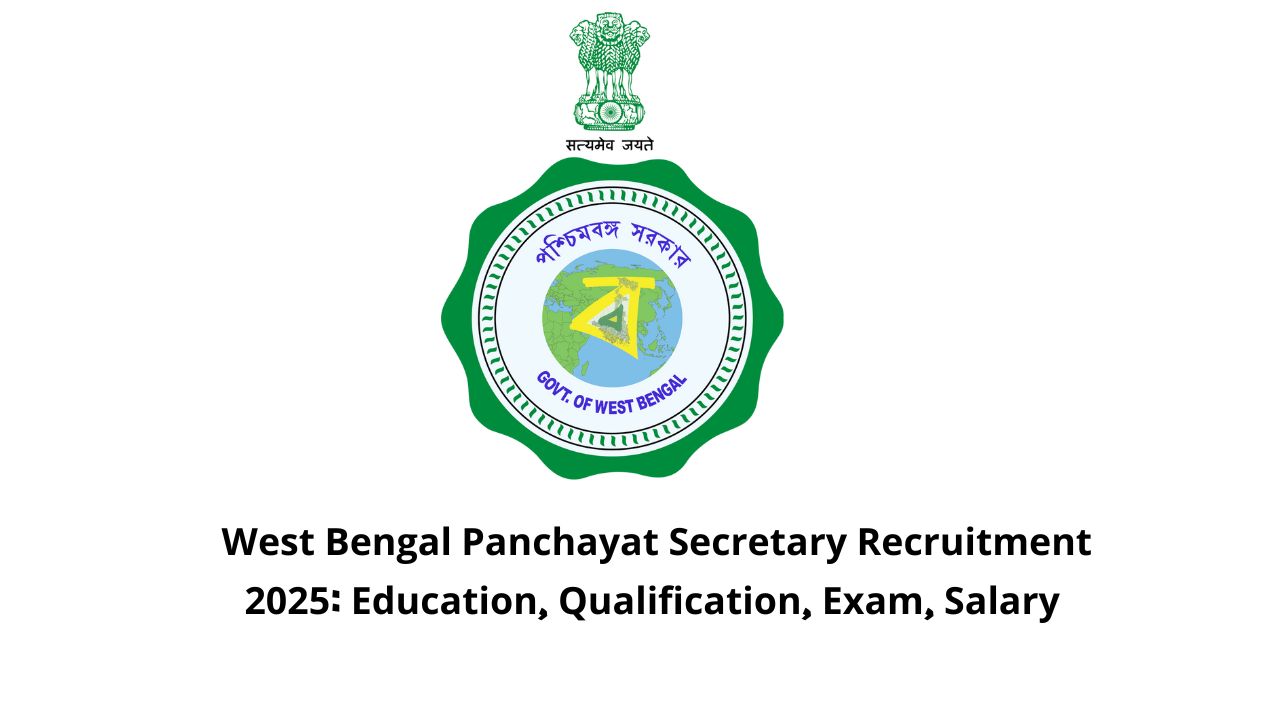 West Bengal Panchayat Secretary Recruitment 2025 Education, Qualification, Exam, Salary