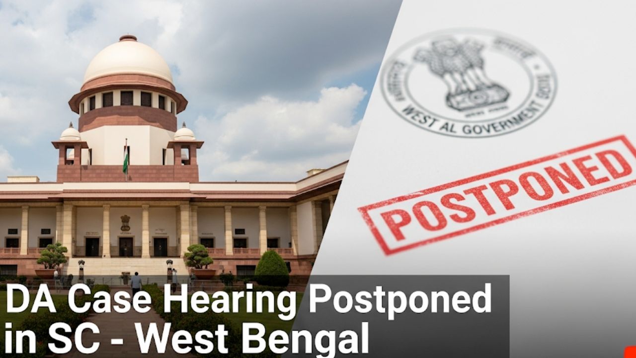 West Bengal DA Case Supreme Court Postpone