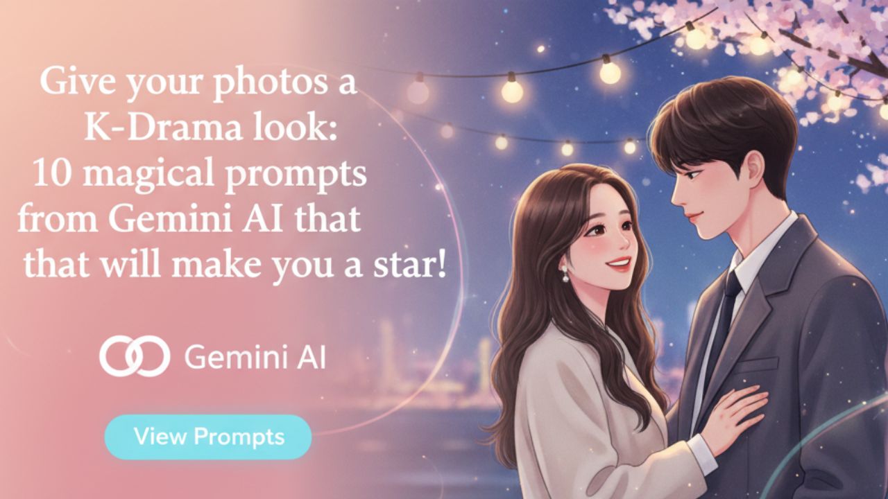 আপনার ছবিকে দিন K-Drama লুক: Gemini AI-এর ১০টি জাদুকরী প্রম্পট যা আপনাকে স্টার বানিয়ে দেবে!