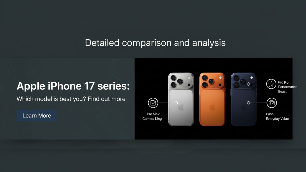 Apple iPhone 17 series: কোন মডেল আপনার জন্য সেরা? বিস্তারিত জানুন