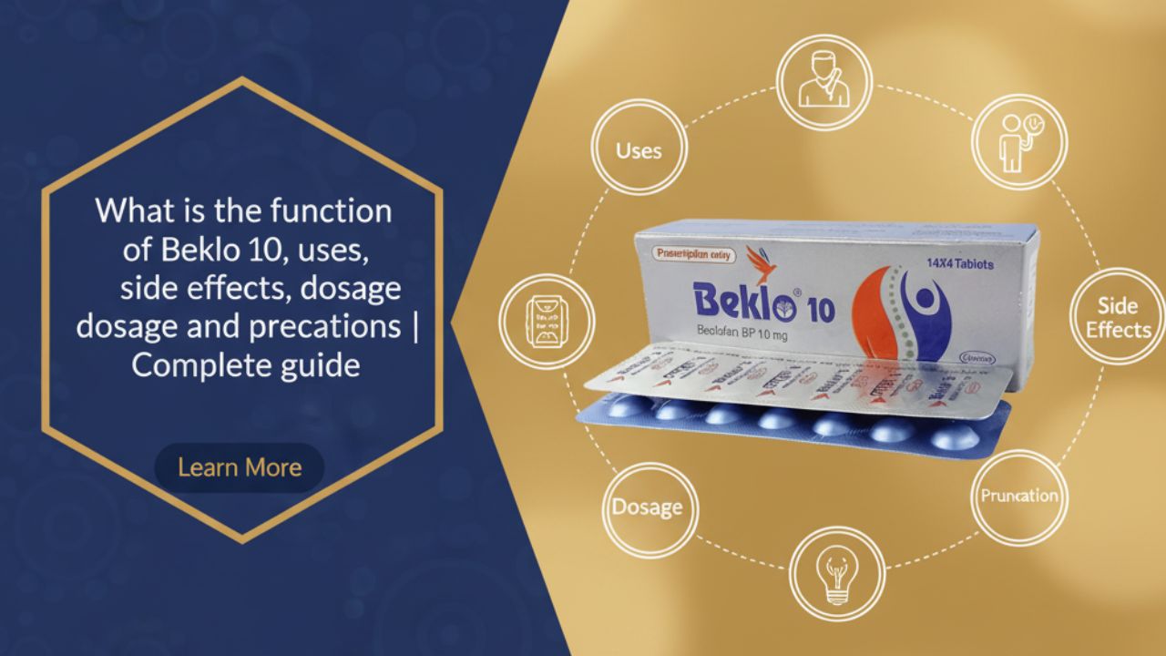 Beklo 10 এর কাজ কি ব্যবহার, পার্শ্বপ্রতিক্রিয়া, ডোজ এবং সতর্কতা | সম্পূর্ণ নির্দেশিকা